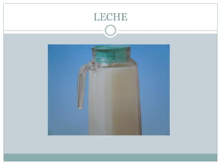 LECHE
 