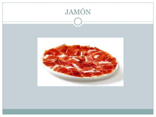 JAMÓN
 