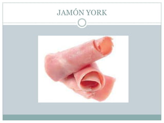 JAMÓN YORK
 
