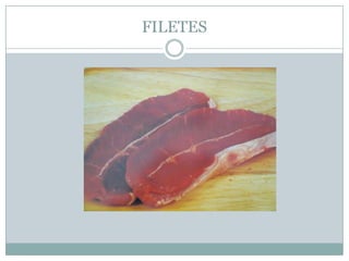 FILETES
 