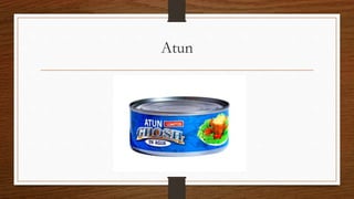 Atun
 