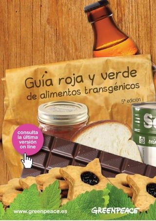 Guía roja y verde de alimentos transgénicos 
5ª edición – Actualización 20 de enero de 2014 
 