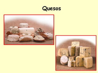 Quesos
 