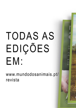 TODAS AS
EDIÇÕES
EM:
www.mundodosanimais.pt/
revista
 
