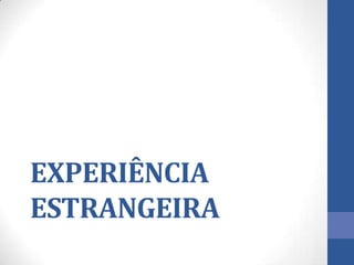 EXPERIÊNCIA
ESTRANGEIRA

 