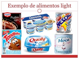 Exemplo de alimentos light
 