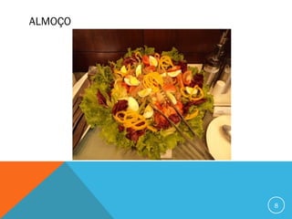 ALMOÇO
8
 