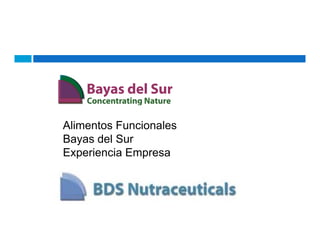 Alimentos Funcionales
Bayas del Sur
Experiencia Empresa
 