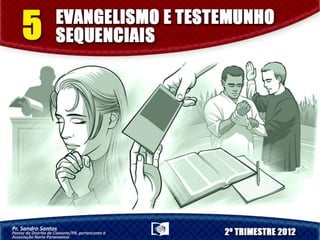 Pr. Sandro Santos
Pastor do Distrito de Cianorte/PR, pertencente à
Associação Norte Paranaense
 