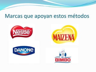 Marcas que apoyan estos métodos

 