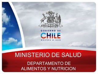 MINISTERIO DE SALUD
DEPARTAMENTO DE
ALIMENTOS Y NUTRICION
 