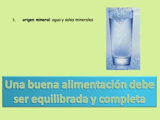 3 .  origen mineral : agua y sales minerales  