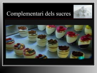 Complementari dels sucres

 