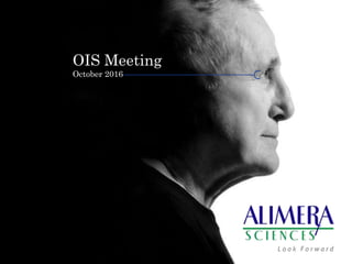 Investor Presentation
January 2015
OIS Meeting
October 2016
 