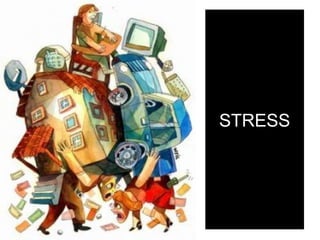 STRESS 
 
