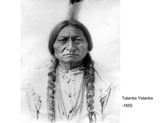 Tatanka Yotanka 
-1850 
 