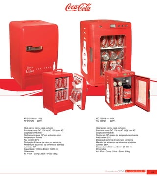 KO 01311N ---- 110V                          KO 02511N ---- 110V
KO 01312N --- 220V                           KO 02512N ---- 220V


Ideal para o carro, casa ou barco            Ideal para o carro, casa ou barco
Funciona como DC 12V ou AC 110V com AC       Funciona como DC 12V ou AC 110V com AC
adaptador embutido                           adaptador embutido
Resfriamento para 15º em ambientes com       Resfria até 19º abaixo da temperatura ambiente
temperaturas baixas                          Não contém CFC
Não contém CFC                               Dissipação externa de calor por ventoinha
Dissipação Externa de calor por ventoinha    Mantém pré aquecido os alimentos e bebidas
Mantém pré aquecido os alimentos e bebidas   quentes a 60º
quentes a 60º                                Capacidade: 25 litros - Detém 28-355 ml
Capacidade: 13 litros Detém 16-355 ml        Dimensões:
Dimensões:                                   Alt: 47cm - Comp: 33cm - Peso: 6.8kg
Alt: 44cm - Comp: 29cm - Peso: 4.9kg




                                                                                              175
 