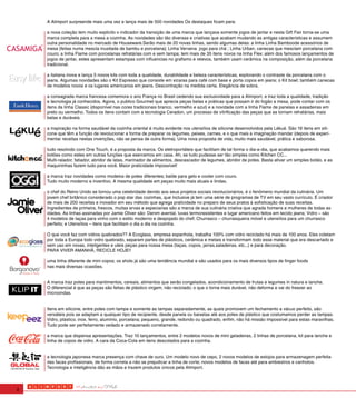 A Alimport surpreende mais uma vez e lança mais de 500 novidades Os destaques ficam para:

    a nova coleção tem muito explicito o indicador da transição de uma marca que lançava somente jogos de jantar e nesta Gift Fair torna-se uma
    marca completa para a mesa a cozinha. As novidades são tão diversas e criativas que acabam mudando as antigas características e assumem
    outra personalidade no mercado de Houseware.Serão mais de 20 novas linhas, sendo algumas delas: a linha Linha Bamboode acessórios de
    mesa (feitas numa mescla inusitada de bambu e porcelana); Linha Vervena jogo para chá ; Linha Urban, canecas que mesclam porcelana com
    couro; a linha Flame com porcelanas refratárias com e sem tampa; tem mais de 35 itens novos na linha Flex; além dos famosos lançamentos de
    jogos de jantar, estes apresentam estampas com influencias no grafismo e relevos, também usam cerâmica na composição, além da porcelana
    tradicional.

    a italiana inova e lança 5 novos kits com toda a qualidade, durabilidade e beleza características, explorando o contraste da porcelana com o
    jeans. Algumas novidades são o Kit Espresso que consiste em xícaras para café com base e porta copos em jeans; o Kit bowl; também canecas
    de modelos novos e os lugares americanos em jeans. Descontração na medida certa. Elegância de sobra.

    a consagrada marca francesa comemora o ano França no Brasil cedendo sua exclusividade para a Alimport, e traz toda a qualidade, tradição
    e tecnologia já conhecidos. Agora, o publico Gourmet que aprecia peças belas e práticas que possam ir do fogão a mesa, pode contar com os
    itens da linha Classic (disponível nas cores tradicionais branco, vermelho e azul) e a novidade com a linha Flame de panelas e assadeiras em
    preto ou vermelho. Todos os itens contam com a tecnologia Ceradon, um processo de vitrificação das peças que as tornam refratárias, mais
    belas e duráveis.

    a inspiração na forma saudável da cozinha oriental é muito evidente nos utensílios de silicone desenvolvidos pela Lékué. São 19 itens em sili-
    cone que têm a função de revolucionar a forma de preparar os legumes, peixes, carnes, e o que mais a imaginação mandar (depois de experi-
    mentar receitas nestas invenções, não se pensa de outra forma). Uma nova proposta de vida, muito mais saudável, prática e saborosa.

    tudo resolvido com One Touch, é a proposta da marca. Os eletroportáteis que facilitam de tal forma o dia-a-dia, que acabamos querendo mais
    botões como estes em outras funções que exercemos em casa. Ah, se tudo pudesse ser tão simples como Kitchen CC...
    Multi-ralador, fatiador, abridor de latas, marinador de alimentos, descascador de legumes, abridor de potes. Basta ativar um simples botão, e as
    maquininhas fazem tudo para você. Maior praticidade impossível!

    a marca traz novidades como modelos de potes diferentes; balde para gelo e cooler com couro.
    Tudo muito moderno e inventivo. A mesma qualidade em peças muito mais atuais e lindas.

    o chef do Reino Unido se tornou uma celebridade devido aos seus projetos sociais revolucionários, é o fenômeno mundial da culinária. Um
    jovem chef britânico considerado o pop star das cozinhas, que inclusive já tem uma série de programas de TV em seu vasto currículo. É criador
    de mais de 200 receitas e inovador em seu método que agrega praticidade no preparo de seus pratos à sofisticação de suas receitas.
    Ingredientes de primeira, frescos, muitas ervas e especiarias são a marca de sua culinária criativa que agrada homens e mulheres de todas as
    idades. As linhas assinadas por Jamie Oliver são: Denim avental, luvas termoresistentes e lugar americano feitos em tecido jeans; Vidro – são
    4 modelos de taças para vinho com o estilo moderno e despojado do chef; Churrasco – churrasqueira móvel e utensílios para um churrasco
    perfeito; e Utensílios – itens que facilitam o dia a dia na cozinha.

    O que você faz com vidros quebrados?? A Ecoglass, empresa espanhola, trabalha 100% com vidro reciclado há mais de 100 anos. Eles coletam
    por toda a Europa todo vidro quebrado, separam partes de plásticos, cerâmica e metais e transformam todo esse material que era descartado e
    sem uso em novas, inteligentes e uteis peças para nossa mesa (taças, copos, jarras,saladeiras, etc...) e para decoração.
    PARA VIVER AMANHÃ, RECICLE HOJE!!

    uma linha diferente de mini copos; os shots já são uma tendência mundial e são usados para os mais diversos tipos de finger foods
    nas mais diversas ocasiões.


    A marca traz potes para mantimentos, cereais, alimentos que serão congelados, acondicionamento de frutas e legumes in natura e lanche.
    O diferencial é que as peças são feitas de plástico virgem, não reciclado; o que o torna mais durável, não deforma e vai do freezer ao
    microondas.


    Itens em silicone, entre potes com tampa e somente as tampas separadamente, as quais promovem um fechamento a vácuo perfeito, são
    versáteis pois se adaptam a qualquer tipo de recipiente, desde panela ou baixelas até aos potes de plástico que costumamos perder as tampas.
    Vidro, plástico, inox, ferro, alumínio, porcelana; pequeno, grande, redondo ou quadrado, enfim, não há missão impossível para estas maravilhas.
    Tudo pode ser perfeitamente vedado e armazenado corretamente.

    a marca que dispensa apresentações. Traz 10 lançamentos, entre 2 modelos novos de mini geladeiras, 2 linhas de porcelana, kit para lanche e
    linha de copos de vidro. A cara da Coca-Cola em itens descolados para a cozinha.


    a tecnologia japonesa marca presença com chave de ouro. Um modelo novo de cepo, 2 novos modelos de estojos para armazenagem perfeita
    das facas profissionais, de forma correta a não se prejudicar a linha de corte; novos modelos de facas até para ambiestros e canhotos.
    Tecnologia e inteligência dão as mãos e trazem produtos únicos pela Alimport.




2
 