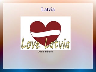 Latvia




Alina Indrane
 