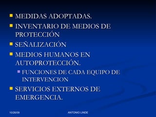 MEDIDAS ADOPTADAS. INVENTARIO DE MEDIOS DE PROTECCIÓN  SEÑALIZACIÓN MEDIOS HUMANOS EN AUTOPROTECCIÓN. FUNCIONES DE CADA EQUIPO DE INTERVENCION SERVICIOS EXTERNOS DE EMERGENCIA. 