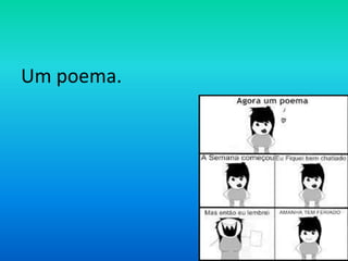 Um poema.

 