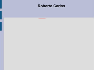 Roberto Carlos 