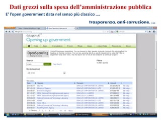 Dati grezzi sulla spesa dell’amministrazione pubblica
E’ l’open government data nel senso più classico ….
                                             trasparenza, anti-corruzione, …




 Corso di datajournalism – 2 giugno 2012                           47
 