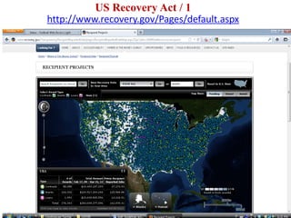 US Recovery Act / 1
http://www.recovery.gov/Pages/default.aspx
 