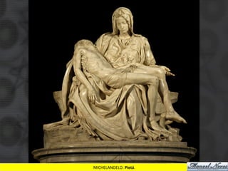 MICHELANGELO.	
  Pietá.	
  
 