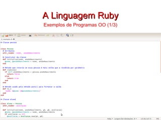 A Linguagem Ruby Exemplos de Programas OO (1/3) 