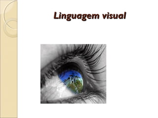 Linguagem visual
 