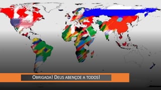 OBRIGADA! DEUS ABENÇOE A TODOS!
 