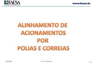 133
25/06/2020 Prof. Julio Rezende
www.faesa.br
 
