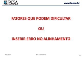 31
25/06/2020 Prof. Julio Rezende
www.faesa.br
 