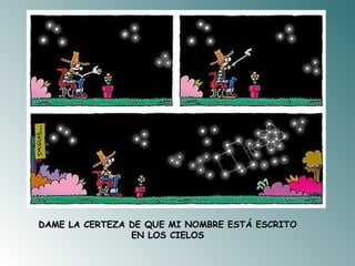 DAME LA CERTEZA DE QUE MI NOMBRE ESTÁ ESCRITO EN LOS CIELOS 