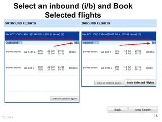 Select an inbound (i/b) and Book
Selected flights
7/21/2014 18
 