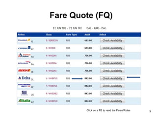 Fare Quote (FQ)
8Click on a FB to read the Fares/Rules
 