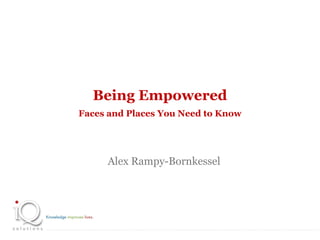 Being Empowered Faces and Places You Need to Know Alex Rampy-Bornkessel 