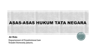Ali Rido
Departement of Constitutional Law
Trisakti University, Jakarta.
 