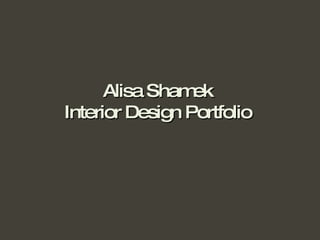 Alisa Shamek Interior Design Portfolio 