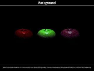 Background
http://www.free-desktop-backgrounds.net/free-desktop-wallpapers-backgrounds/free-hd-desktop-wallpapers-backgrounds/40288494.jpg