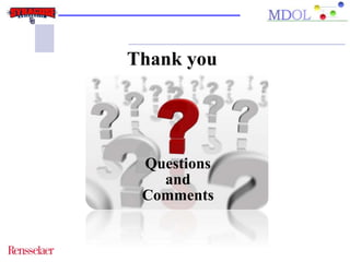 Thank you 
Questions 
and 
Comments 
