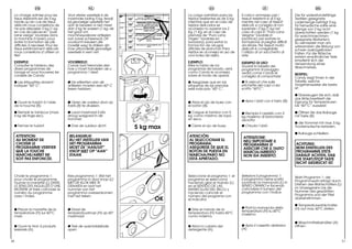 FR                               NL                                           ES                                IT                              DE

     La charge admise pour les         Voor sterke weefsels is de                  La carga admitida para los        Il carico ammesso per i           Die für widerstandsfähige
     tissus résistants est de 5 kg,    maximale lading 5 kg, terwijl               tejidos resistentes es de 5 Kg.   tessuti resistenti é di 5 kg      Textilien geeignete
     tandis qu’en cas de tissus        bij gevoelige weefsels het                  mientras que en el caso de        mentre nel caso di tessuti        Lademenge beträgt 5 kg,
     délicats nous conseillons de      aan te bevelen is niet meer                 tejidos delicados se              delicati, si consiglia di non     für Feinwäsche sollte eine
     ne pas dépasser 2 kg (1 kg        dan 2 kg te wassen (1 kg, als               aconseja no superar los 2         superare i 2 kg (1 kg nel         Menge von 2 kg nicht
     en cas de pièces en “pure         het gaat om                                 Kg. (1 Kg. en el caso de          caso di capi in “Pura Lana        überschritten werden (1 kg
     laine vierge” lavables dans       machinewasbare artikelen                    prendas de “Pura Lana             Vergine” lavabile in              für waschmaschinen-
     la machine à laver), pour         van zuiver scheerwol). Dit                  Virgen” lavables en               lavatrice), per evitare la        geeignete Wollarten).
     éviter la formation de plis       voorkomt kreuken die                        lavadora), para evitar la         formazione di pieghe difficili    So vermeidet man am
     difficiles à repasser. Pour les   moeilijk weg te strijken zijn.              formación de arrugas              da stirare. Per tessuti molto     wirksamsten die Bildung von
     tissus extrêmement délicats       Doe uitzonderlijk gevoelige                 difíciles de planchar. Para       delicati é consigliabile          schwer ausbügelbaren
     nous conseillons d’utiliser un    weefsels in een net.                        tejidos se aconseja el uso de     l’utilizzo di un sacchetto di     Falten. Für die Wäsche
     filet.                                                                        una bolsa de rejilla.             rete.                             extrem empfindlicher Teile
                                                                                                                                                       empfiehlt sich die
     EXEMPLE:                          VOORBEELD:                                  EJEMPLO:                          ESEMPIO DI USO:
     Consulter le tableau des          Candy laat hieronder zien                   Mire la tabla de los                                                Verwendung eines
                                                                                                                     Guardi la tabella dei             Waschnetzes.
     divers programmes de              hoe u moet handelen als u                   programas de lavado, verá         programmi di lavaggio,
     lavage et vous trouverez les      programma 1 kiest.                          como Candy le aconseja            vedrà come Candy le
     conseils de Candy:                                                            sobre el modo de operar:                                            BEISPIEL:
                                                                                                                     consiglia di comportarsi:         Candy zeigt Ihnen in der
     q Les étiquettes doivent          q De etiketten aan de                       q Asegúrese que en las            q Si assicuri che sulle           Tabelle, welche
     indiquer “60° C”.                 artikelen moeten een 60° C                  etiquetas de las prendas          etichette dei capi ci sia         Vorgehensweise die beste
                                       teken hebben.                               esté indicado “60° C”.            scritto “60°C”.                   ist:

                                                                                                                                                       q Überzeugen Sie sich, daß
                                                                                                                                                       das Wäscheetikett die
     q Ouvrir le hublot à l’aide       q Open de vuldeur door op                   q Abra el ojo de buey con         q Apra l’oblò con il tasto (B).   Eignung für Temperaturen
     de la touche (B).                 toets (B) te drukken.                       el botón (B).                                                       bis “60° C” ausweist;

     q Remplir le tambour (maxi.       q Laad maximaal 5 kilo                      q Cargue el tambor con 5          q Riempia il cestello con 5       q Öffnen Sie das Bullauge
     5 kg de linge sec).               droog wasgoed in de                         kg. como máximo de ropa           kg massimo di biancheria          mit Taste (B).
                                       trommel.                                    en seco.                          asciutta
                                                                                                                                                       q die Trommel mit max. 5 kg
     q Fermer le hublot.               q Doe de vuldeur dicht.                     q Cierre el ojo de buey.          q Chiuda l’oblò.
                                                                        5 kg max                                                                       Trockenwäsche beladen.

                                                                                                                                                       q Bullauge schließen.
      ATTENTION:                        BELANGRIJK:                                ATENCIÓN:                          ATTENZIONE:
      AU MOMENT DE                      BIJ HET INSTELLEN VAN                      AL SELECCIONAR EL                  NELL’IMPOSTARE IL
      CHOISIR LE                        HET PROGRAMMA                              PROGRAMA,                          PROGRAMMA SI                     ACHTUNG:
      PROGRAMME VERIFIER                MOET DE “AAN/UIT”                          ASEGURESE DE QUE EL                ASSICURI CHE IL TASTO            BEIM EINSTELLEN DES
      QUE LA TOUCHE                     KNOP NIET OP “AAN”                         BOTÓN DE PUESTA EN                 MARCIA/ARRESTO                   PROGRAMMS STETS
      MARCHE/ARRET NE                   STAAN.                                     MARCHA/PARO NO                     NON SIA INSERITO.                DARAUF ACHTEN, DAß
      SOIT PAS ENFONCEE.                                                           ESTÁ APRETADO.                                                      DIE START/STOP TASTE
                                                                                                                                                       NICHT GEDRÜCKT IST.


     Choisir le programme 1:           Kies programma 1: Stel het                  Seleccione el programa 1: el      Selezioni il programma 1:         Wahl Programm 1: die
     pour choisir le programme,        programma in door knop (L)                  programa se selecciona            il programma viene scelto
                                                                                                                     ruotando la manopola (L) in       Programmwahl erfolgt durch
     tourner la manette (L) DANS       MET DE KLOK MEE TE                          haciendo girar el mando (L)
                                                                                                                     SENSO ORARIO e facendo            Drehen des Wahlschalters (L)
     LE SENS DES AIGUILLES D’UNE       DRAAIEN en laat het                         en el SENTIDO DE LAS
     MONTRE et faire coïncider le      nummer van het                              MANECILLAS DEL RELOJ y            coincidere il numero del          im Uhrzeigersinn bis die
     numéro du programme               programma overeenkomen                      haciendo coincidir el             programma con l’indice.           Nummer des gewählten
     avec l’index.                     met het teken.                              número del programa con                                             Programms und der Pfeil
                                                                              OK   el indicator.                                                       übereinstimmen.

                                                                                                                                                       q Temperaturwahlschalter
     q Placer la manette de la         q Draai de                                  q Gire el mando de la             q Porti la manopola della         (H) auf max. 60°C stellen.
                                                                                                                     temperatura (H) su 60°C
     température (H) sur 60°C          temperatuurknop (H) op 60°                  temperatura (H) hasta 60°C        massimo.
     maxi.                             maximaal.                                   como máximo.
                                                                                                                                                       q Waschmittelbehälter (A)
     q Ouvrir le tiroir à produits     q Trek de wasmiddellade                     q Abra la cubeta del              q Apra il cassetto detersivo      öffnen.
     lessiviels (A).                   open.                                       detergente (A).                   (A).


50                                                                                                                                                                                    51
 