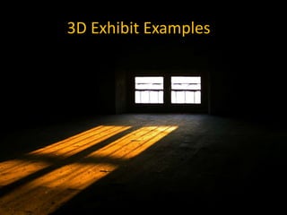 3D Exhibit Examples
 