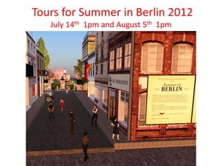 Tours for Summer in Berlin 2012
   July 14th 1pm and August 5th 1pm
 
