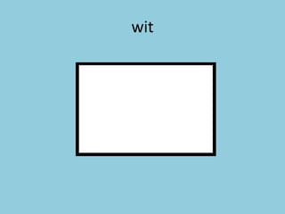wit
 