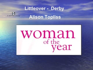 Littleover -  Derby  Alison Topliss 