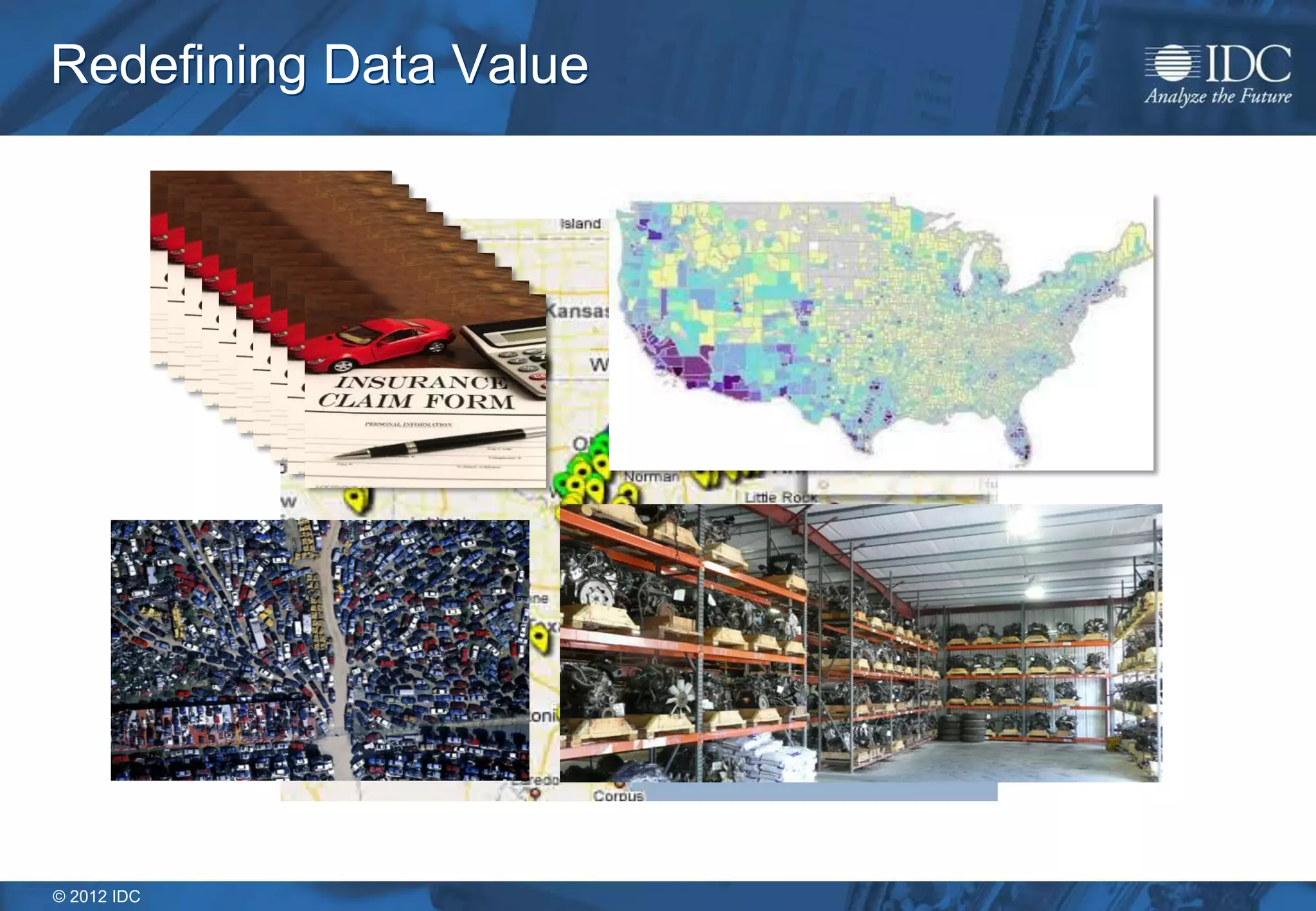 © 2012 IDC
Redefining Data Value
 
