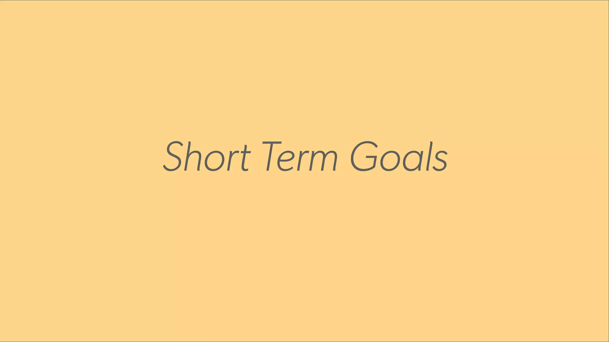 ALISON CHANDLER // WORDCAMP ATLANTA 2017 63ALISON CHANDLER // WORDCAMP ATLANTA 2017
Short Term Goals
 