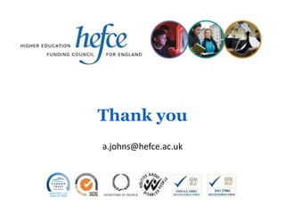 Thank you
a.johns@hefce.ac.uk
 